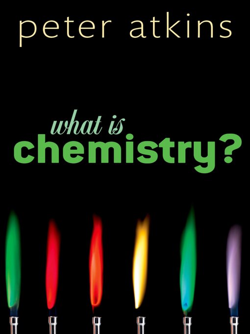 Title details for What is Chemistry? by Peter Atkins - Available